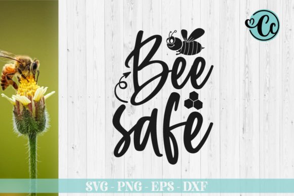 Bee Safe, Bee Svg Design