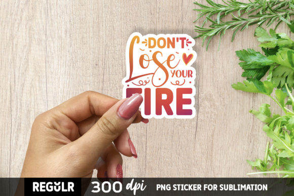 Don't Lose Your Fire SVG