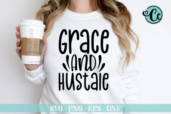 Grace and Hustle, Motivational Svg