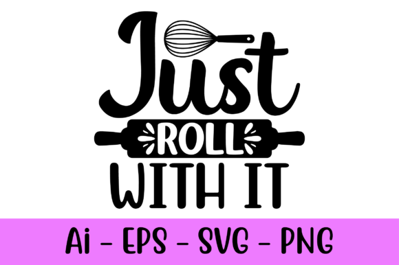 Just Roll with It