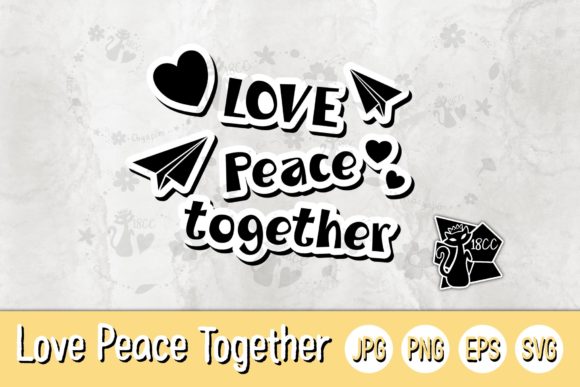 Love Peace Together SVG PNG JPG EPS