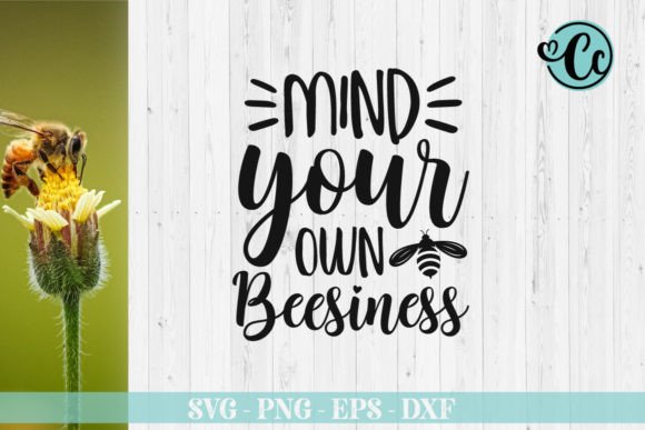 Mind Your Own Beesiness Svg
